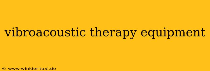 vibroacoustic therapy equipment
