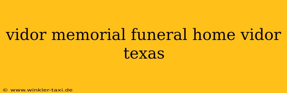 vidor memorial funeral home vidor texas