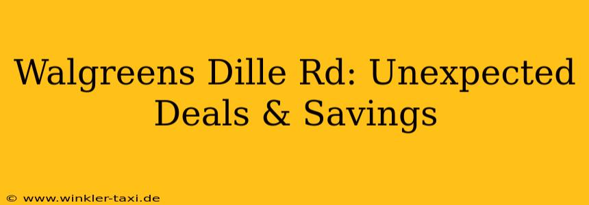 Walgreens Dille Rd: Unexpected Deals & Savings