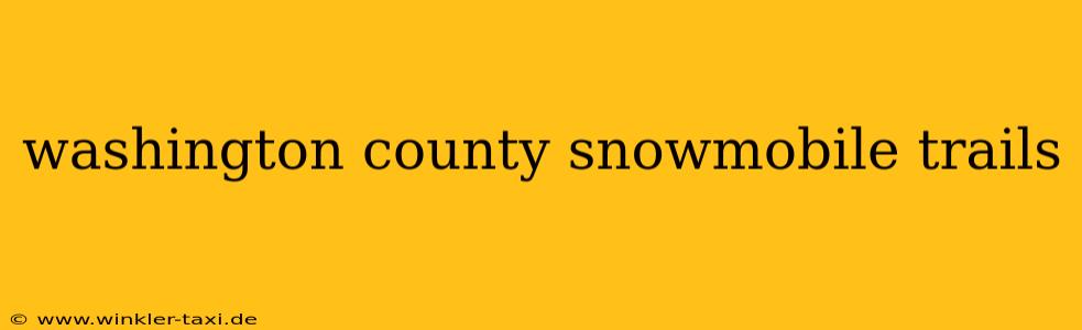washington county snowmobile trails