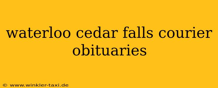 waterloo cedar falls courier obituaries
