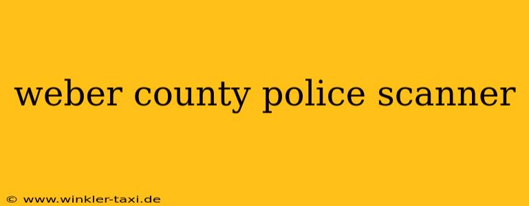 weber county police scanner
