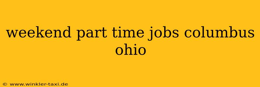 weekend part time jobs columbus ohio