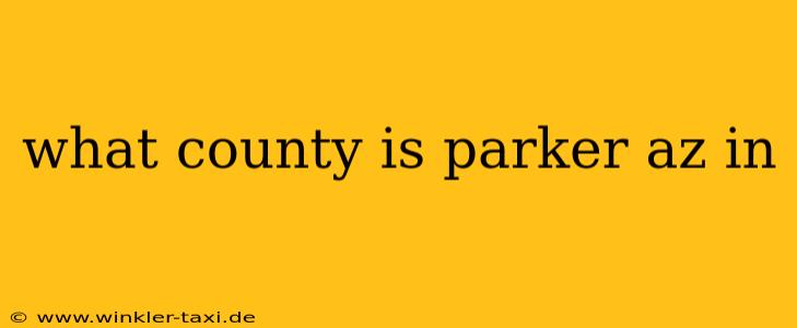 what county is parker az in