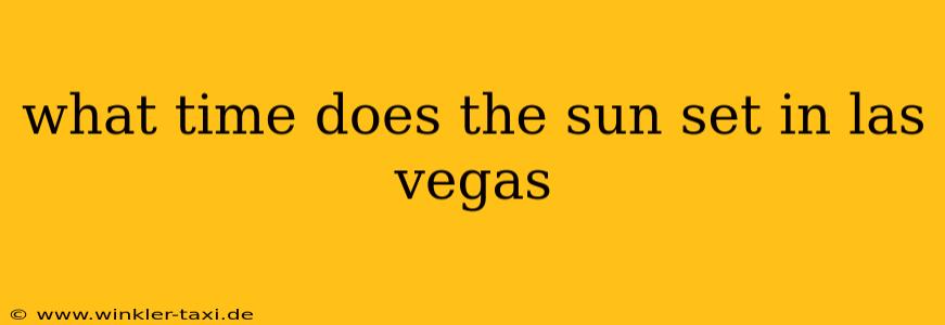 what time does the sun set in las vegas