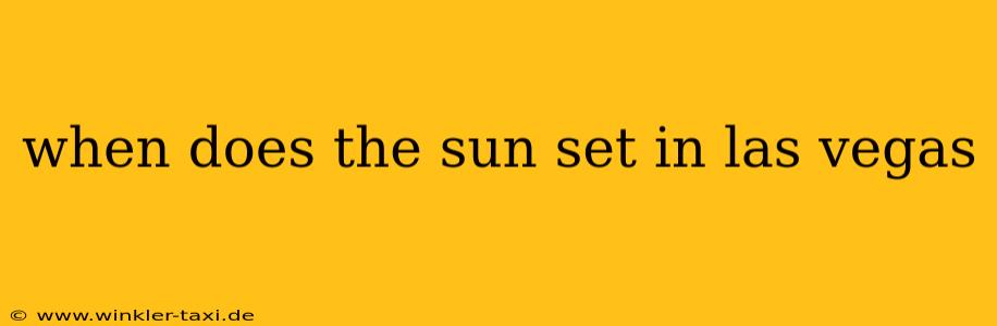 when does the sun set in las vegas