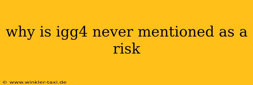 why is igg4 never mentioned as a risk