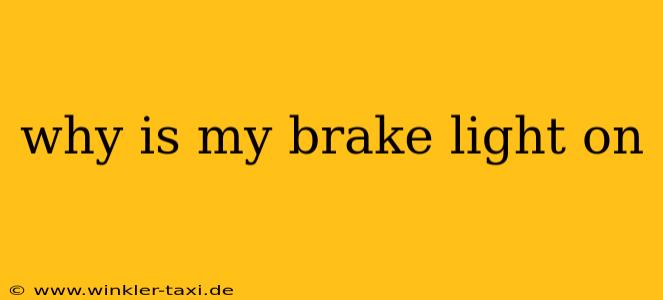 why is my brake light on