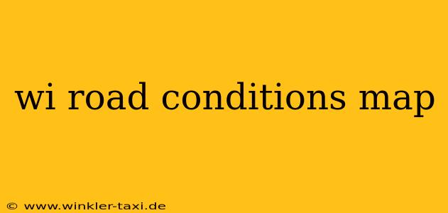 wi road conditions map
