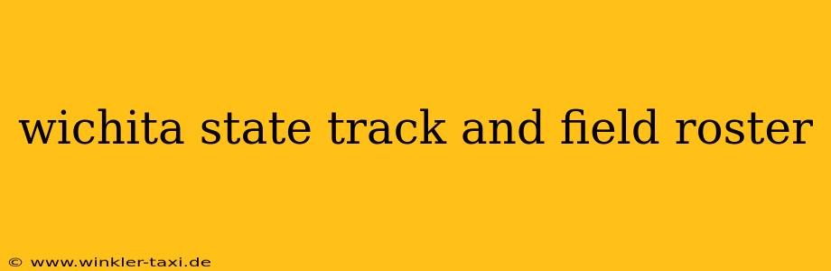 wichita state track and field roster