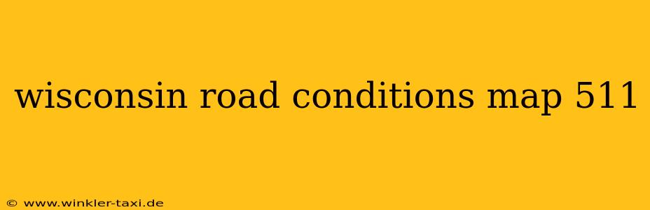 wisconsin road conditions map 511