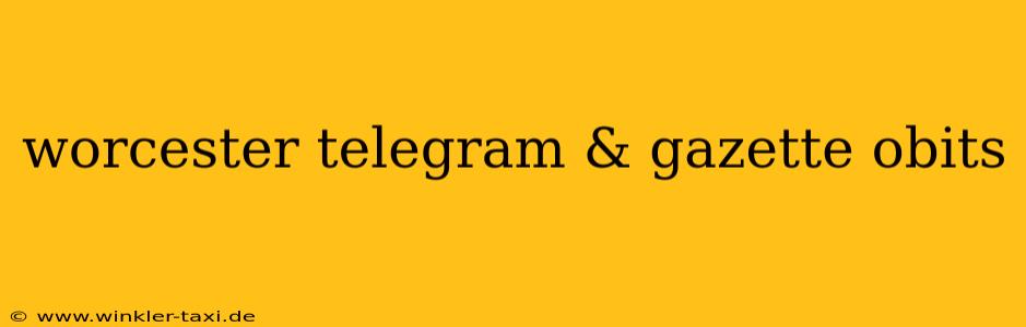 worcester telegram & gazette obits