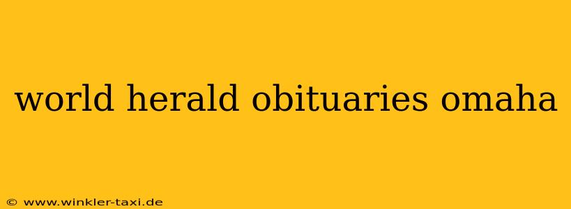 world herald obituaries omaha