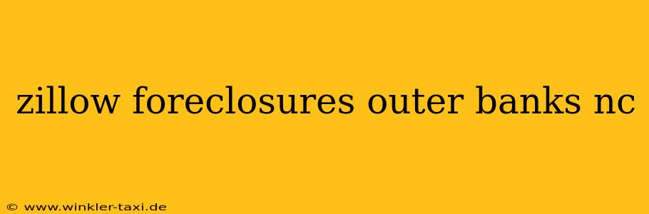 zillow foreclosures outer banks nc